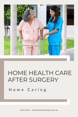 Home Health Care After Surgery – HomeCaring