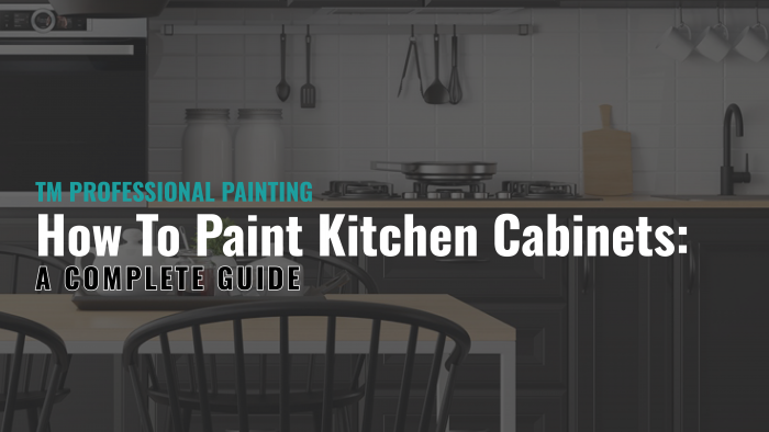 How to Paint Kitchen Cabinets: A Complete Guide