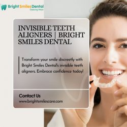 Invisible Teeth Aligners | Bright Smiles Dental