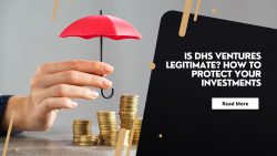 Is DHS Ventures Legitimate? How to Protect Your Investments