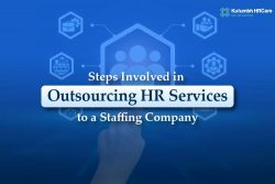 Steps Involved in Outsourcing HR Services to a Staffing Company