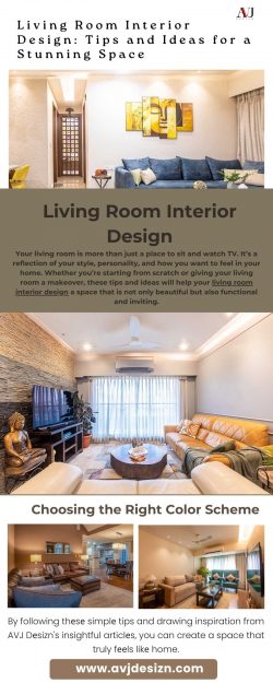Living Room Interior Design: Tips and Ideas for a Stunning Space