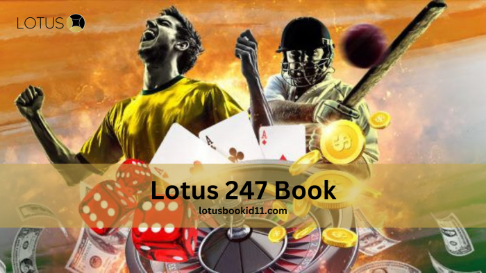 Lotus 247 Book: Your Ultimate Guide to Online Betting
