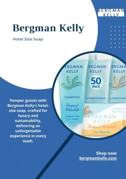 Luxurious Indulgences: Bergman Kelly’s Hotel-Size Soaps