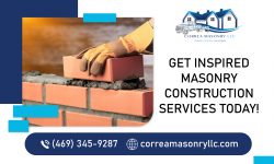 Get High-Quality Masonry Construction Services Today!