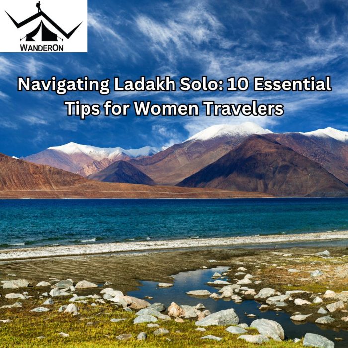 Navigating Ladakh Solo: 10 Essential Tips for Women Travelers