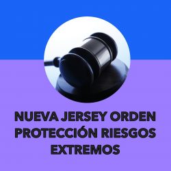Nueva Jersey Orden Protección Riesgos Extremos