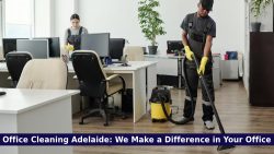 Office Cleaning Adelaide: We Make a Difference in Your Office