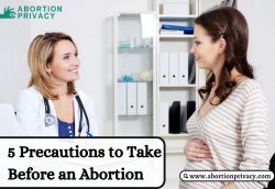 5 Precautions to Take Before an Abortion
