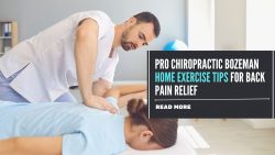 Pro Chiropractic Bozeman Home Exercise Tips for Back Pain Relief