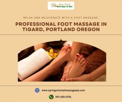 Relief and Comfort with Professional Foot Massage in Tigard, Portland Oregon