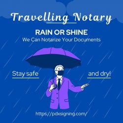 RAIN OR SHINE We Can Notarize Your Documents