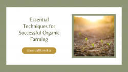 Randall Randy Konsker | Essential Techniques for Successful Organic Farming