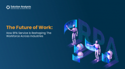 How RPA Service Is Reshaping The Workforce Across Industries ?