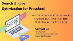 How Can Vegamoon Technologies Revolutionize Search Engine Optimization for Preschool