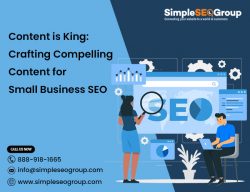 Content is King: Crafting Compelling Content for Small Business SEO
