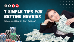 Simple Tips for Betting Newbies: Where and How to Start Betting
