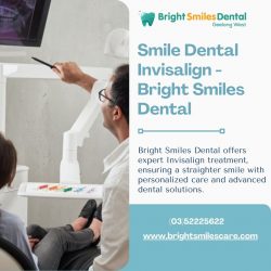 Smile Dental Invisalign – Bright Smiles Dental