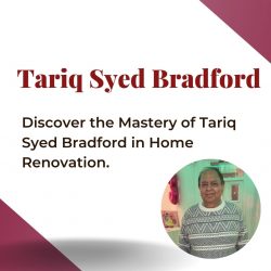 Tariq Syed Bradford – Transforming Houses into Dream Homes