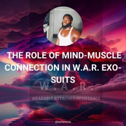 Bartie Musa Shares The Role of Mind-Muscle Connection in W.A.R. Exo-Suits