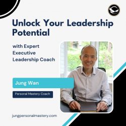 Unlock Your Leadership Potential with Expert Executive Leadership Coach – Jung Wan