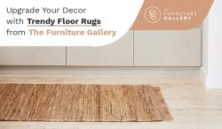 Upgrade Your Decor with Trendy Floor Rugs from The Furniture Gallery