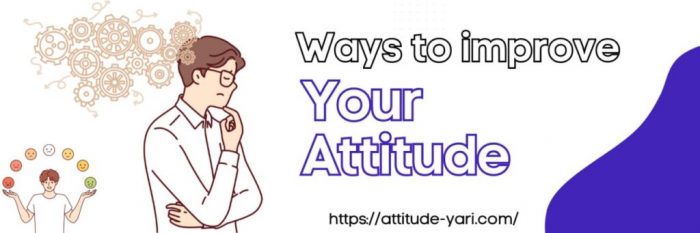 Ways to Improve Your Attitude