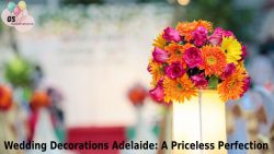 Wedding Decorations Adelaide: A Priceless Perfection
