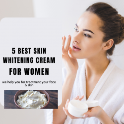 5 Best Skin Whitening Cream For Women In India