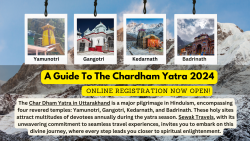 A Guide To The Chardham Yatra 2024: Online Registration Now Open!