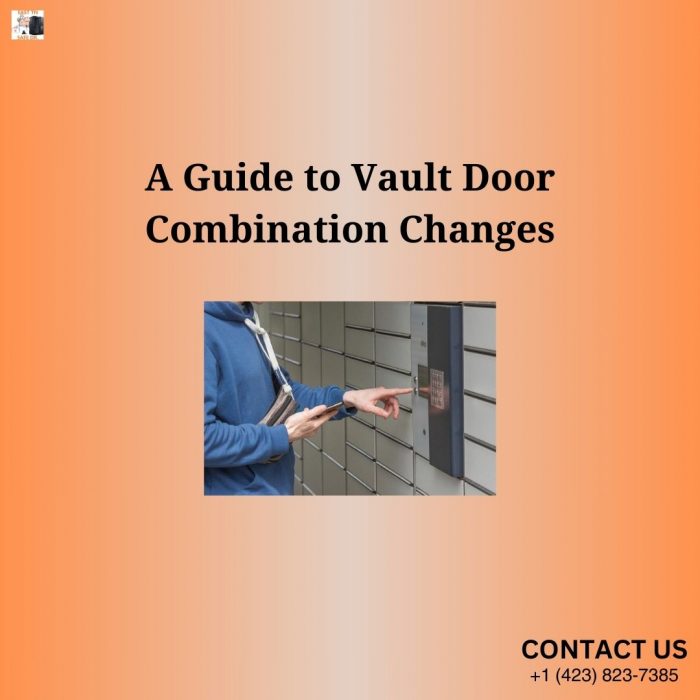 A Guide to Vault Door Combination Changes