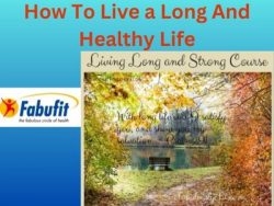 Discover The Secrets To Living A Long And Healthy Life: Fabulously Fit