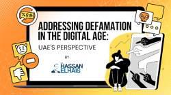 Addressing Defamation in the Digital Age: UAE’s Perspective
