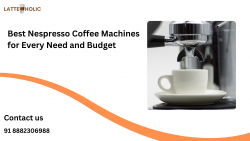 Best Nespresso Coffee Machines for Every Need and Budget