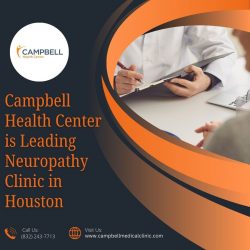 Campbell Health Center is Leading Neuropathy Clinic in Houston