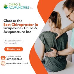 Choose the Best Chiropractor in Grapevine – Chiro & Acupuncture Inc