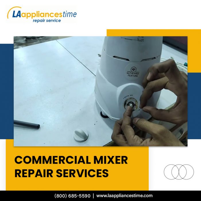 Commercial MIXER Repair Services Los Angeles