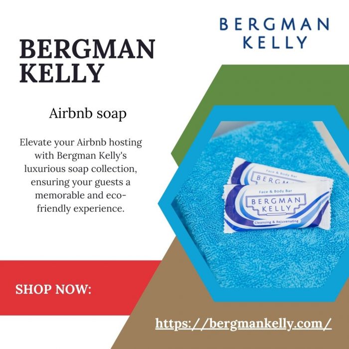 Elevate Your Airbnb Experience with Bergman Kelly Soaps