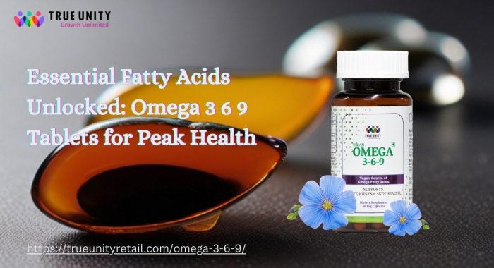 Essential Fatty Acids Unlocked: Omega 3 6 9 Tablets for Peak Health
