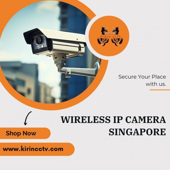 Explore the Convenience of Wireless IP Cameras in Singapore