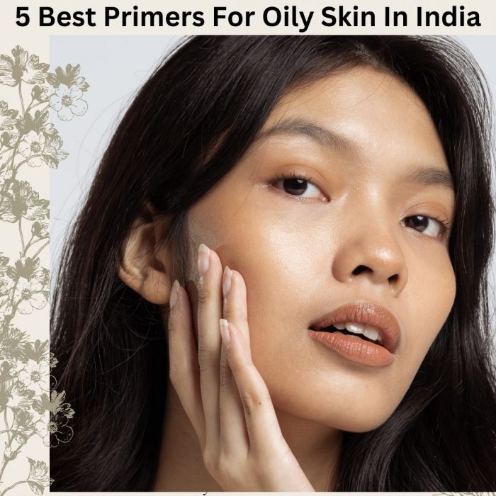 5 Best Primers For Oily Skin In India