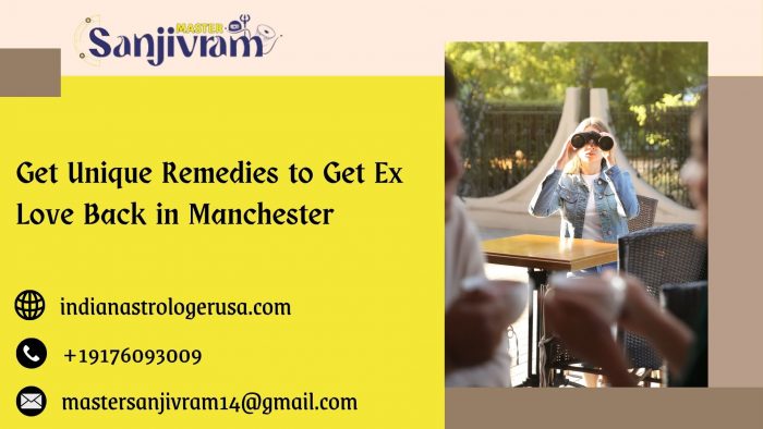 Get unique remedies to get ex love back in Manchester