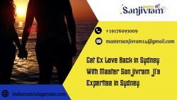 Get Ex Love Back in Sydney With Master Sanjivram Ji’s Expertise in Sydney