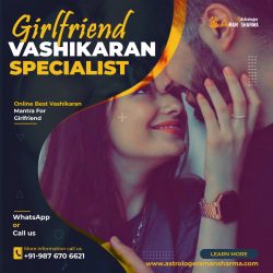 Girlfriend Vashikaran Specialist: How to Influence Your Partner’s Feelings