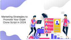 Marketing Strategies to Promote Your Gojek Clone Script in 2024