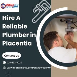 Hire A Reliable Plumber in Placentia