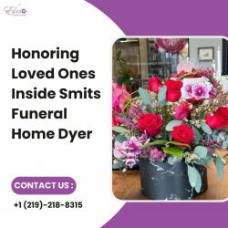 Honoring Loved Ones Inside Smits Funeral Home Dyer