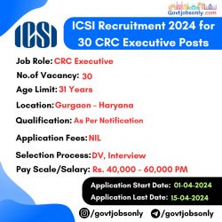 ICSI Recruitment 2024: 30 CRC Executive Vacancies | Apply Now