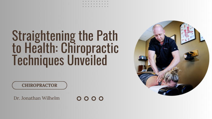 Jonathan Wilhelm | Straightening the Path to Health: Chiropractic Techniques Unveiled