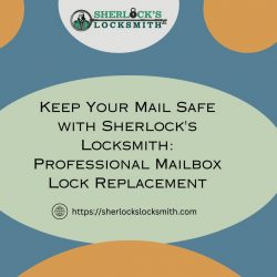 Keep Your Mail Safe with Sherlock’s Locksmith: Professional Mailbox Lock Replacement